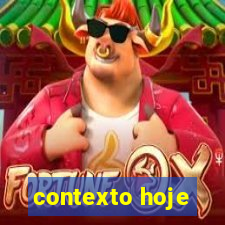 contexto hoje