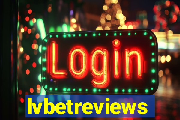 lvbetreviews