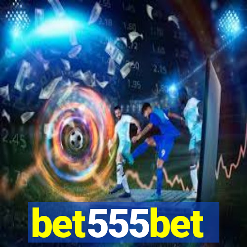 bet555bet