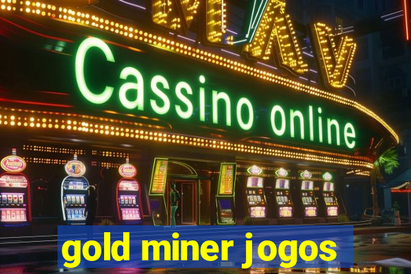 gold miner jogos