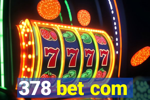 378 bet com