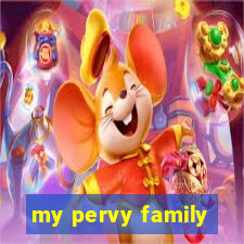 my pervy family