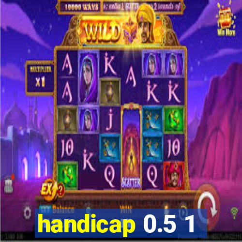 handicap 0.5 1