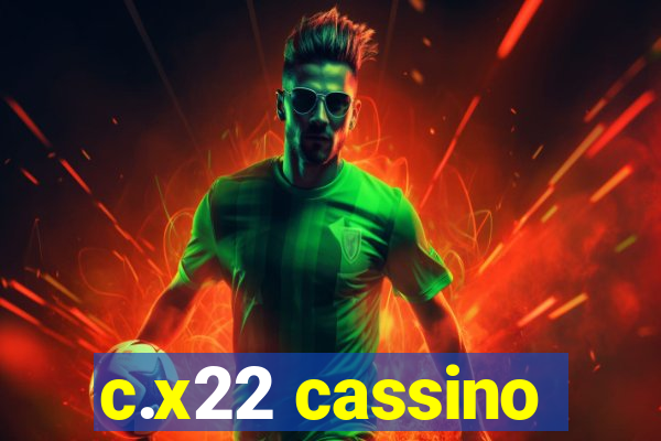 c.x22 cassino