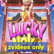 zvideos only