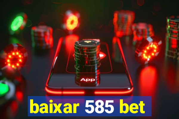 baixar 585 bet