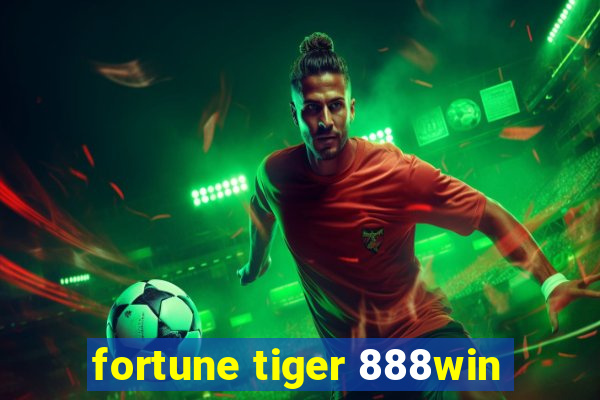 fortune tiger 888win