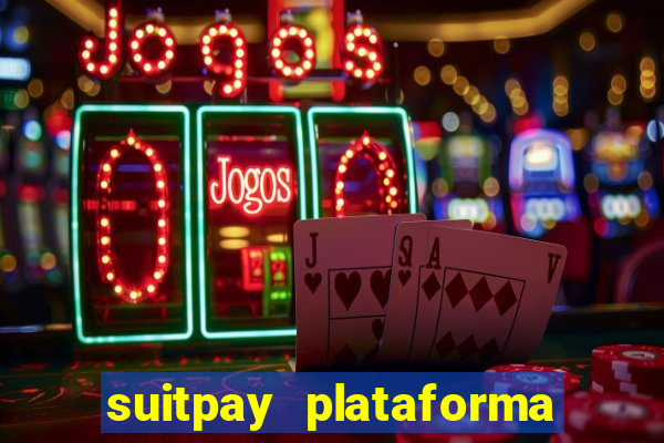 suitpay plataforma de jogos