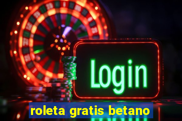 roleta gratis betano