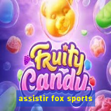 assistir fox sports