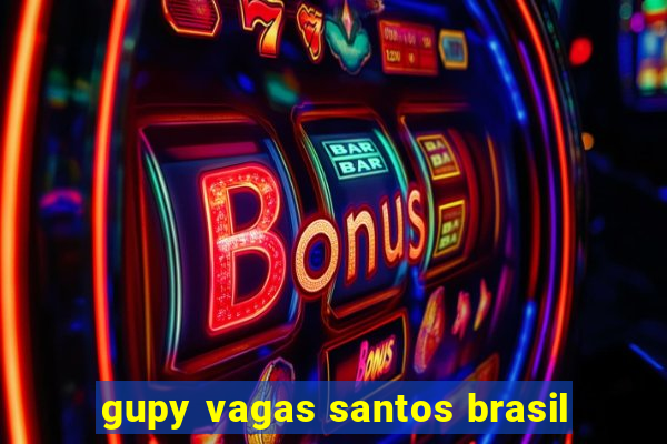 gupy vagas santos brasil