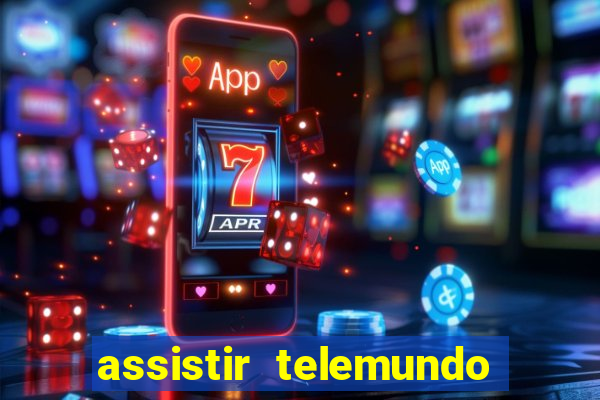 assistir telemundo no brasil