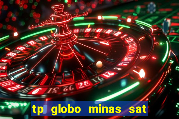 tp globo minas sat hd regional