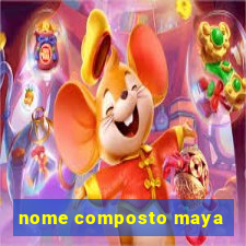 nome composto maya