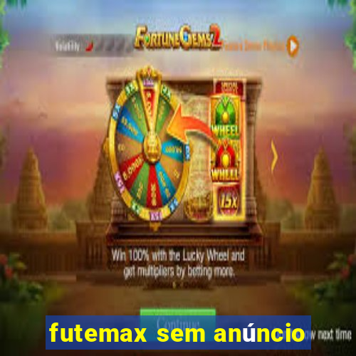 futemax sem anúncio