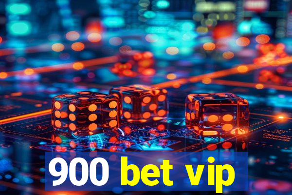 900 bet vip