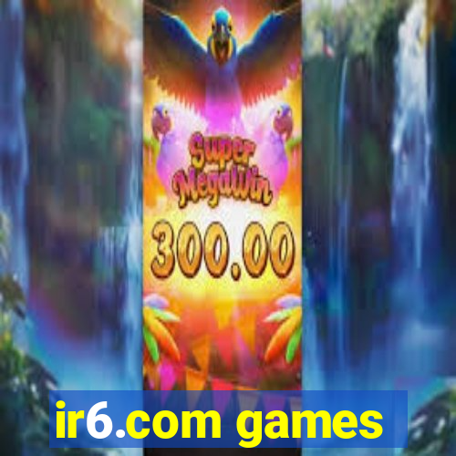 ir6.com games