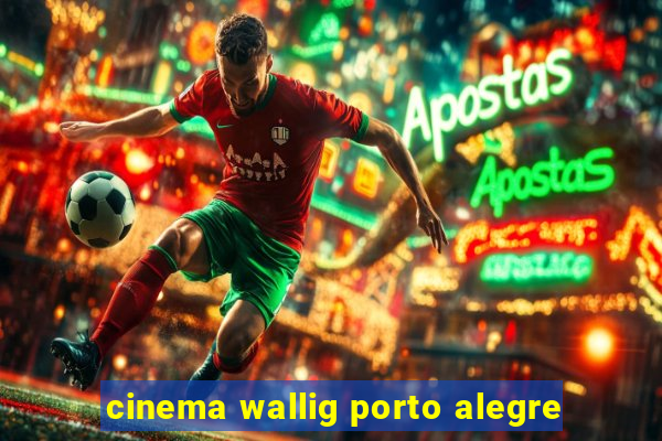 cinema wallig porto alegre