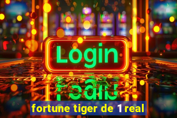 fortune tiger de 1 real