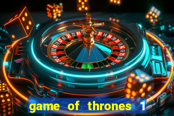 game of thrones 1 temporada torrent