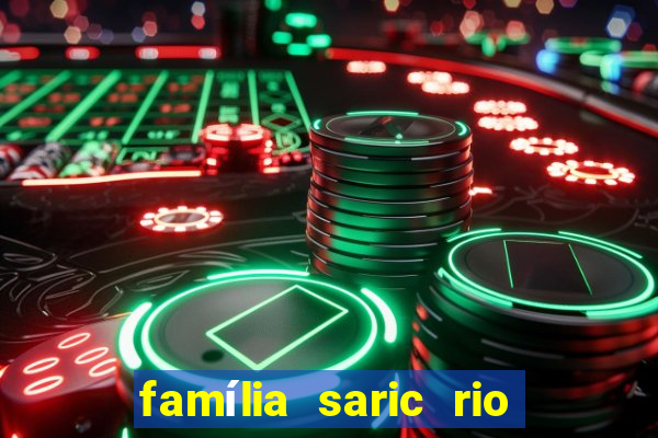 família saric rio de janeiro