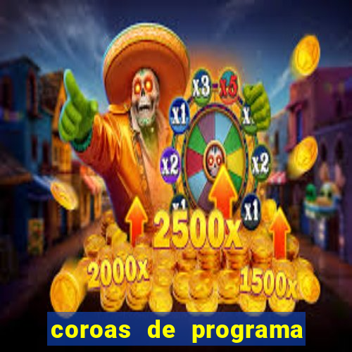 coroas de programa de porto alegre