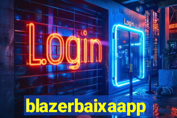 blazerbaixaapp