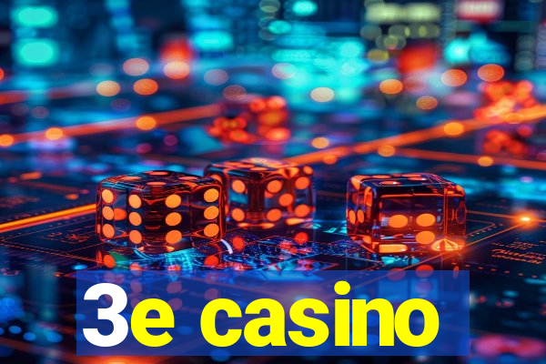 3e casino