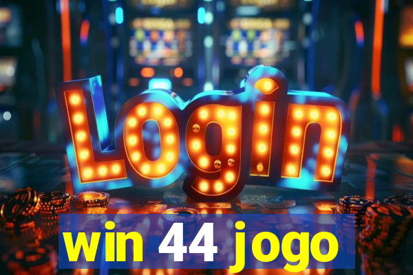 win 44 jogo