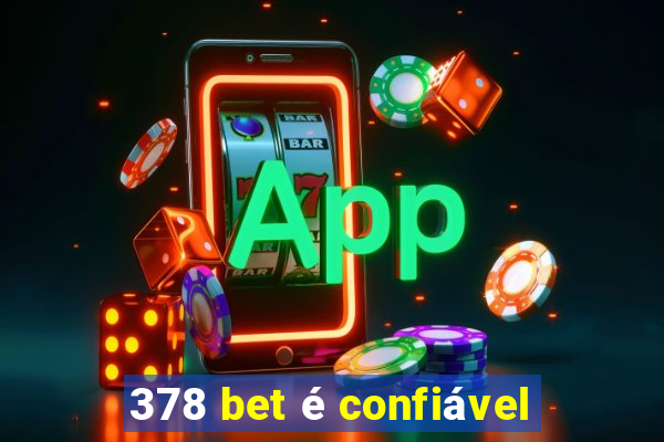 378 bet é confiável