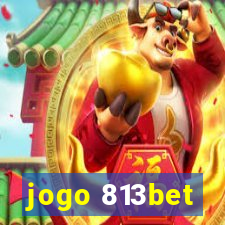 jogo 813bet