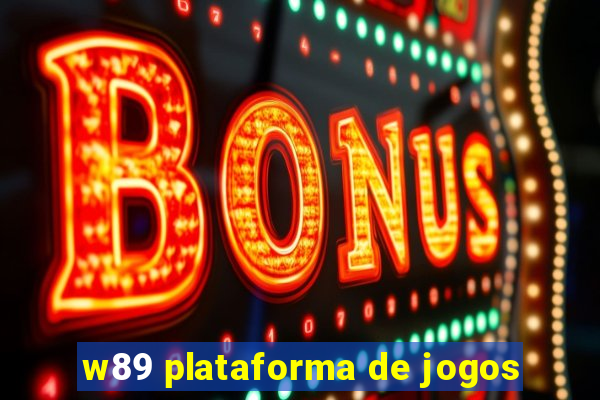 w89 plataforma de jogos