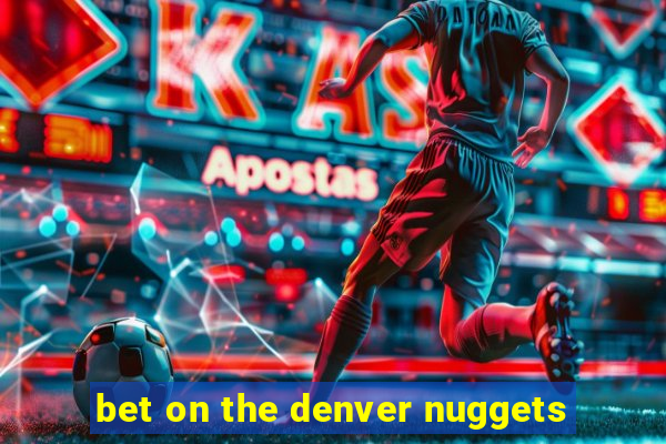 bet on the denver nuggets