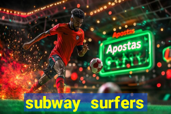 subway surfers dinheiro infinito