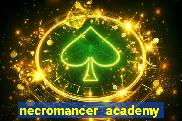 necromancer academy and the genius summoner 52