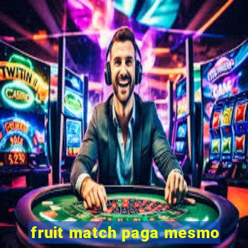 fruit match paga mesmo