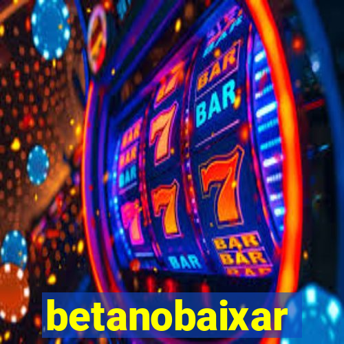 betanobaixar