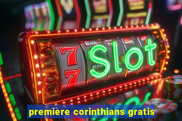 premiere corinthians gratis