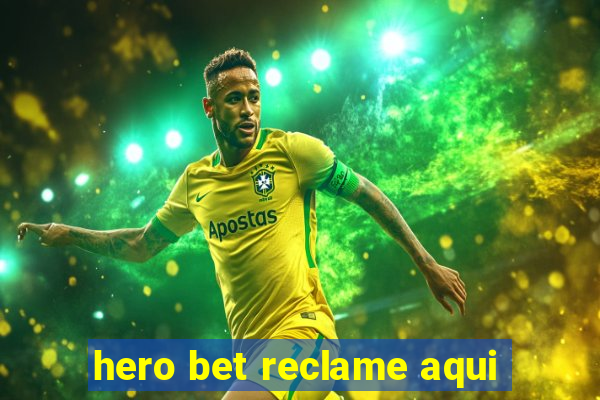 hero bet reclame aqui