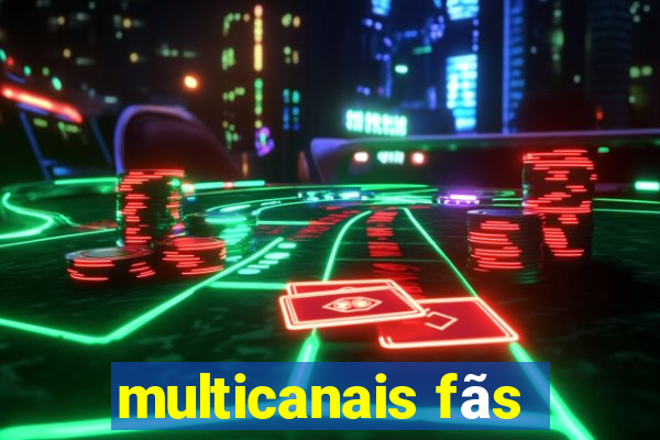 multicanais fãs