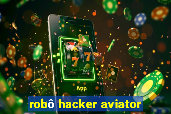 robô hacker aviator