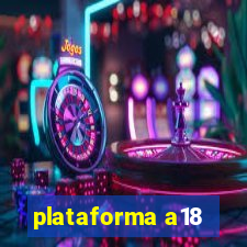 plataforma a18