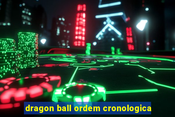 dragon ball ordem cronologica