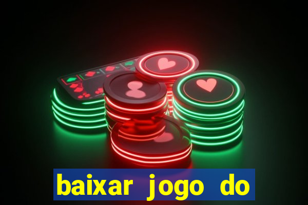 baixar jogo do tigrinho plataforma nova