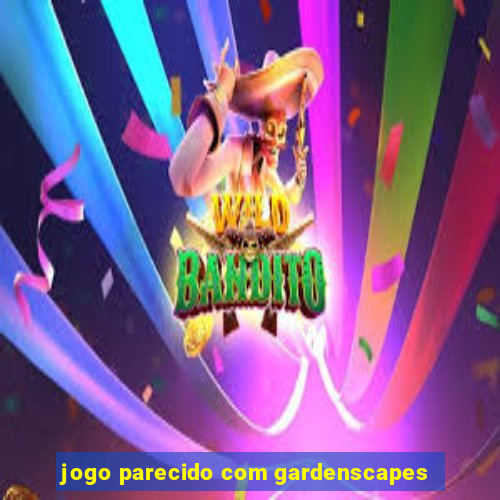 jogo parecido com gardenscapes