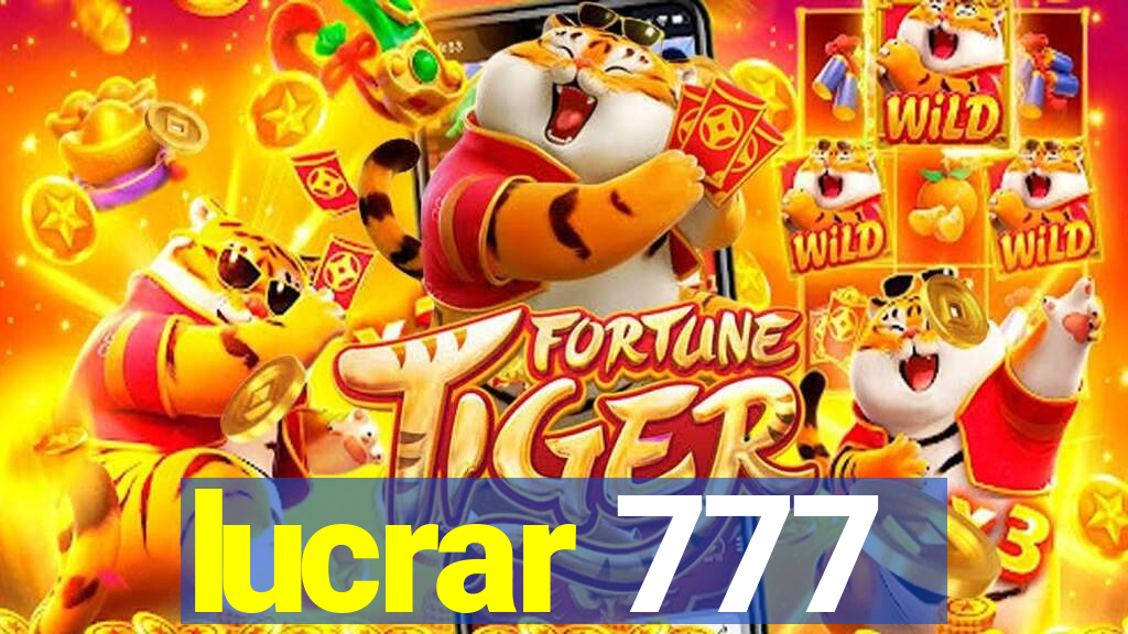 lucrar 777