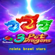 roleta brawl stars 2024 85 brawlers