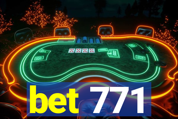 bet 771