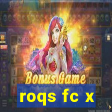 roqs fc x