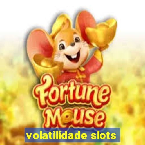 volatilidade slots